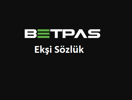 betpas ekşi